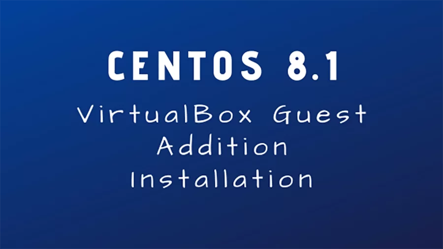 Install VirtualBox Guest Additions on CentOS 8.1